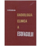 C. Margineanu - Radiologia clinica a esofagului - 126672