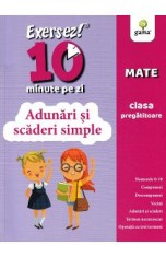 Exersez 10 minute pe zi. Adunari si scaderi simple - Clasa pregatitoare