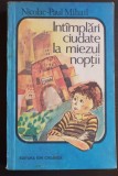 &Icirc;nt&acirc;mplări ciudate la miezul nopții - Nicolae-Paul Mihail