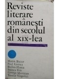 Marin Bucur - Reviste literare romanesti din secolul al XIX-lea (Editia: 1970)