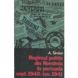 Regimul politic din Romania in perioada sept. 1940-ian. 1941 - A. Simion