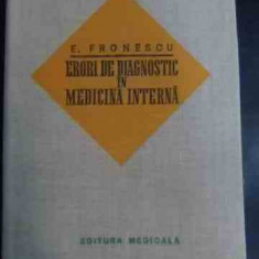 Erori De Diagnostic In Medicina Interna - E. Fronescu ,540975