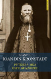 Puterea Mea Este Dumnezeu, Ioan De Kronstadt - Editura Sophia