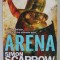 ARENA by SIMON SCARROW and T.J. ANDREWS , 2013, PREZINTA PETE SI URME DE UZURA