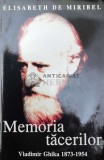 Memoria tăcerilor. Vladimir Ghika 1873-1954 - 2002 - Elisabeth De Miribel ($V87)