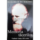 Memoria tăcerilor. Vladimir Ghika 1873-1954 - 2002 - Elisabeth De Miribel ($V87)