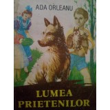 Ada Orleanu - Lumea prietenilor (Editia: 1985)