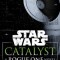 Catalyst (Star Wars): A Rogue One Novel