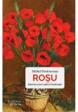 Rosu. Istoria unei culori incitante