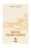 Carti Non-fictiune: Nucleul culturii chineze Lou Yulie Paperback Corint Istorie