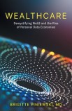 Wealthcare: Demystifying Web3 and the Rise of Personal Data Economies