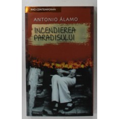 INCENDIEREA PARADISULUI de ANTONIO ALAMO , 2007