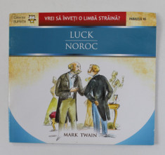 LUCK / NOROC de MARK TWAIN , COLECTIA BUFNITA , VREI SA INVETI O LIMBA STRAINA ?, 2009 foto