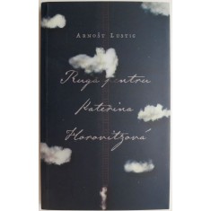 Ruga pentru Katerina Horovitzova &ndash; Arnost Lustig (cateva insemnari)
