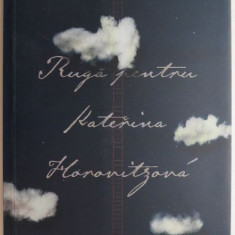Ruga pentru Katerina Horovitzova – Arnost Lustig (cateva insemnari)