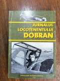 Jurnalul locotenentului Dobran, cu autograful aviatorului / R7P3S
