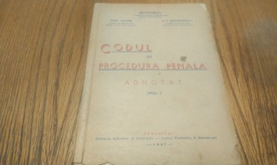 CODUL DE PROCEDURA PENALA - Adnotat - Vol. I - Ilie Stoenescu - 1947, 302 p. foto