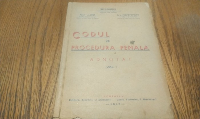 CODUL DE PROCEDURA PENALA - Adnotat - Vol. I - Ilie Stoenescu - 1947, 302 p.