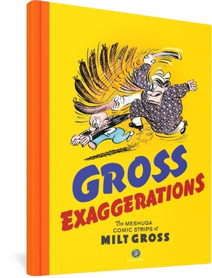 Gross Exaggerations: The Meshuga Comic Strips of Milt Gross foto