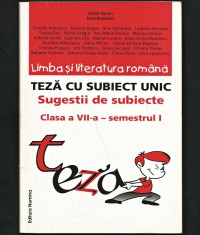 SUGESTII DE SUBIECTE. TEZĂ CU SUBIECT UNIC LIMBA ȘI LITERATURA ROM&Acirc;NĂ - V. GORAN