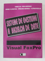 SISTEME DE GESTIUNE A BAZELOR DE DATE , VISUAL FOXPRO de TAMAS ILIE ... GLAVAN NICOLAE , 2000 foto