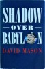 David Mason - Shadow over Babylon