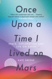 Once Upon a Time I Lived on Mars | Kate Greene, Icon Books Ltd