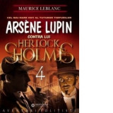 Arsene Lupin contra lui Herlock Sholmes - Maurice Leblanc