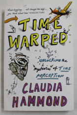 TIME WARPED by CLAUDIA HAMMOND , 2013 , COPERTA CU URME DE INDOIRE foto