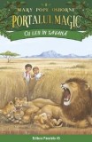 Cumpara ieftin Cu leii in savana. Seria Portalul magic. Nr. 11. Editia a IV-a/Mary Pope Osborne, Paralela 45