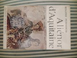 Alienor d&#039;Aquitaine - Regine Pernoud, Albin Michel 1972, Franceza - Carte Istorie