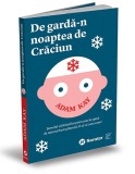 Cumpara ieftin De Garda-N Noaptea De Craciun, Adam Kay - Editura Publica