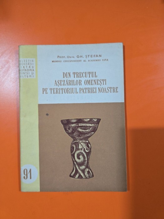 Din trecutul așezărilor omenești pe teritoriul patriei noastre - Prof. Univ. Gh. Ștefan