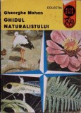 Ghidul Naturalistului Gheorghe Mohan - Biologie, Editura Ion Creanga 1978, Colectia Alfa