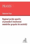 Regimul juridic specific al procedurii insolventei membrilor grupului de societati - Sebastian Popa
