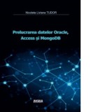 Prelucrarea datelor Oracle, Access si MongoDB - Nicoleta Liviana Tudor