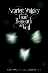 Scarlett Wrigley and the Light Beneath the Veil, Paperback foto