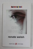 CHIPUL DIN OGLINDA de RENATE WELSH , ANII &#039;2000 , DEDICATIE *