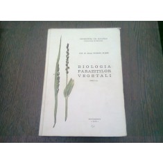 BIOLOGIA PARAZITILOR VEGETALI - EUGENIA ELIADE