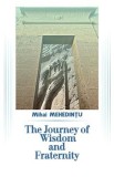 The Journey of Wisdom and Fraternity - Mihai Mehedintu
