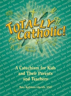 Totally Catholic!: A Catechism for Kids and Their Parents and Teachers foto