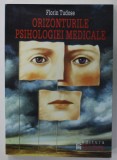Florin Tudose - Orizonturile psihologiei medicale psihologie psihiatrie psiholog