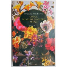 Codul bunelor maniere astazi &ndash; Aurelia Marinescu