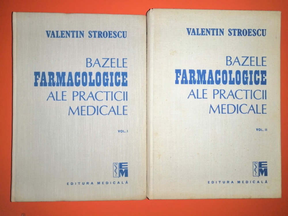 Valentin Stroescu - Bazele farmacologice ale practicii medicale | Okazii.ro