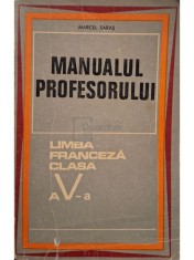 Marcel Saras - Manualul profesorului, limba franceza clasa a V-a (Editia: 1969) foto