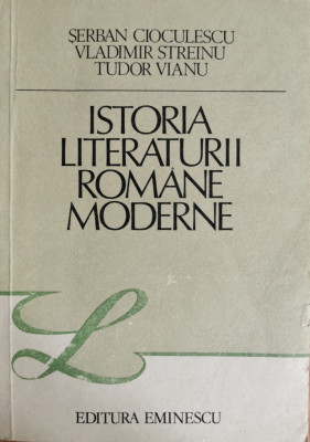 Istoria literaturii romane moderne - Serban Cioculescu, Vladimir Streinu, Tudor Vianu foto