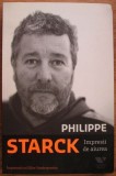 Philippe Starck - Impresii de aiurea. In dialog cu Gilles Vanderpooten (ed. Victoria Books / Publica) - architect si designer industrial