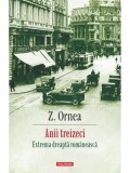 Anii treizeci. Extrema dreapta romaneasca/Zigu Ornea, Polirom