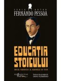 Educatia stoicului. Unicul manuscris al Baronului de Teive/Fernando Pessoa, Humanitas Fiction