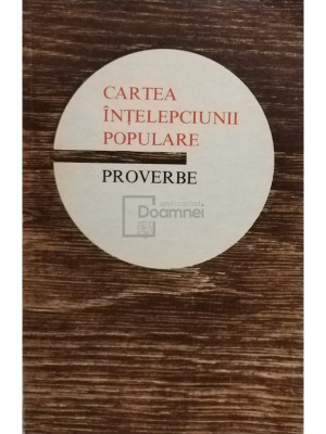 Ion Dodu Balan - Cartea intelepciunii populare - Proverbe (editia 1974) foto